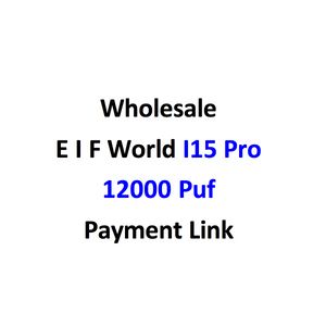 EIF WORLD i15 Pro 12000 Großhandel Zahlungslink 12K Bar