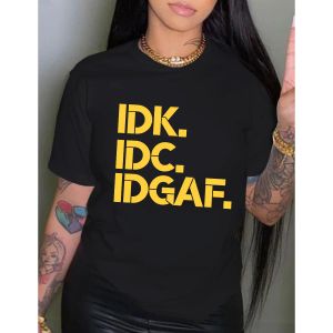 T-Shirts IDK IDC IDGAF Funny Hip Hop Frauen T-Shirts Baumwolle O Hals Sommermodische Streetwear Outfits schwarz weiße Farbe T-Shirts Ladies Top