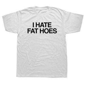 Eu odeio Fat Hoes camisetas com letras impressas na moda casual roupas de rua soltas masculinas camisetas roupas de rua Hipster Harajuku camisetas femininas macias 240307