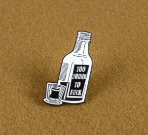 Too Drink Wein Emaille Pin Flasche Tasse Abzeichen Brosche Rucksack Kleidung Anstecknadel Schwarz und Weiß Glas Schmuck Geschenk für Freunde Männer3511184