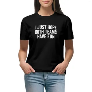 Damen-Poloshirts „I Just Hope Both Teams Have Fun“ T-Shirt Ästhetische Kleidung Tops Damenbekleidung