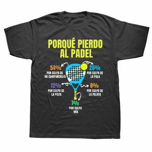 padel Divertido T Shirt Porque Pierdo Padel T Shirts Graphic Streetwear Short Sleeve Birthday Gifts Summer Style T-shirt Mens J3HO#