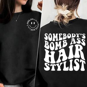 Somebodys Bomb Ass Hairstylist Moletom Estilista de Cabelo Crewneck Swatshirts Pulôver Mulheres Roupas Primavera Hoodies Streetwear 240312