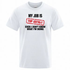 Roligt mitt jobb är topphemliga tryck t -shirt män sommar 100% stuga kort ärm fi street tshirt lös överdimensionerade tee kläder o99r#