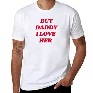 Polos masculinos MAS DADDY I LOVE HER T-Shirt Tops de secagem rápida Camisetas brancas lisas de grandes dimensões Homens