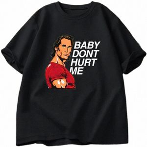 Ny baby inte skadar mig tryckta Cott T-shirts Streetwear Men Women Fi överdimensionerad kortärmad t-shirt man tees toppar kläder n5sw#