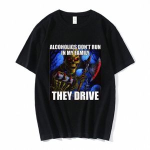 alcoholics D't Run in My Family They Drive Funny Skelet Meme T Shirt Men Fi Hip Hop T-shirt Casual Cozy Cott T Shirts h8Jb#