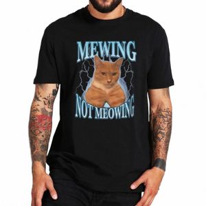 Mewing Not Meowing T Shirt Cute Cats Meme Zabawne koszulki graficzne 100% Cott Soft Unisex O-Neck Tops Eu Rozmiar J0jb#