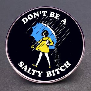 Dont be a salty movie film quotes badge Cute Anime Movies Games Hard Enamel Pins Collect Cartoon Brooch Backpack Hat Bag Collar Lapel Badges S160017