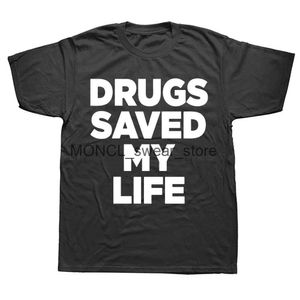 Men's T-Shirts Funny Letter Graphic Awesome Drugs Saved My Life Printed T Shirts Strtwear Short Slve Harajuku Style T-shirt Mens Clothing H240506