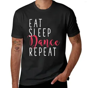 Polos masculinos Eat Sleep Dance Repeat - Lover T -shirt tops em branco Summer Top Sweat Mens T Camisetas casuais elegantes