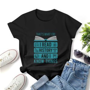 T-shirt feminina Eu leio história e conheço coisas fofas de livros presentes do presente mulheres camisetas impressão camisa gráfica Camiseta casual slived feminino t camiseta y240506