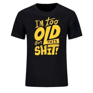 Men's T-Shirts Im too old to wear this ridiculous womens outfit. Cool casual and proud printed T-shirt unisex new classic fashion short sleeved top d240509