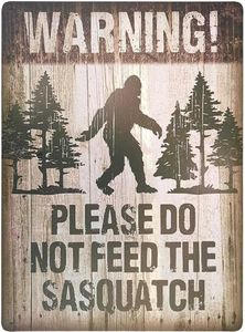 Aviso, por favor, não alimente a placa de estrada engraçada ao ar livre de Sasquatch, decoração vintage 88893742