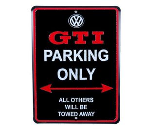 Genuíno VW GTI Estacionamento Somente o sinal da garagem da rua todos os outros serão rebocados para fora do estacionamento Sign Metal Iron Pintura XCM6146167