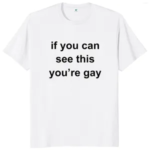 Camisetas masculinas Se você puder ver isso, você faz a camisa gay brinca humor y2k camisetas do tamanho de algodão unissex de algodão