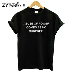 L'abuso di potere arriva come nessuna sorpresa Women Tshirt Cotton Casual Funny Thirt per Lady Girl Top Tee Hipster Off Show Shirts T7618691