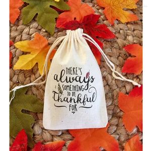 Drawstring Thanksgiving Favor Bag 10pcs Custom There Is Always Something To Be Thankful For Gift Treat Bags Birthday Welcome Muslin