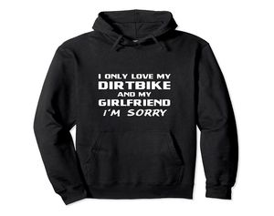 Ich liebe nur mein Dirtbike und mein Freund Freund Biker Pullover Hoodie Unisex Größe S5XL mit Farbe Blackgreynavyroyal Blue9832943