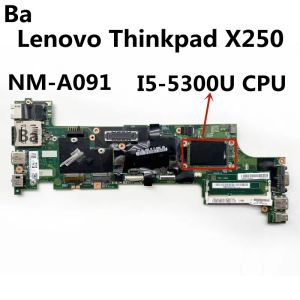 اللوحة الأم لـ Lenovo ThinkPad X250 Laptop Motherboard مع I55300U CPU DDR3 NMA091 100 ٪ تم اختبارها