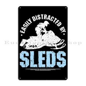 Distraído por Sleds Metal Sign Metal Club Wall Create Club Tin Sign Poster