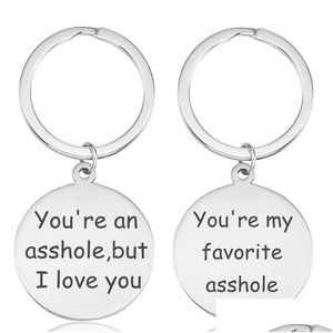 Keychains & Lanyards Youre An Asshole But I Love You Keychain Valentines Day Husband Boyfriend Keyring Gifts Stainless Steel Engraved Dhhw9