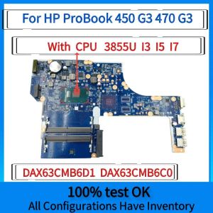 Motherboard For HP ProBook 450 G3 470 G3 Laptop Motherboard DAX63CMB6D1 DAX63CMB6C0 With Inter 3855U i36100U i56200U i76500U CPU UMA DDR4