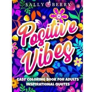 Book Easy Coloring Book for Motivational Adults Inspirational Quotes: Simple Large Print Coloring Pages with Positive and Good Vibes