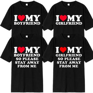 I Love My Boyfriend Clothes I Love My Girlfriend T Shirt Men So Please Stay Away From Me Funny BF GF Saying Quote Gift Tee Tops 240412