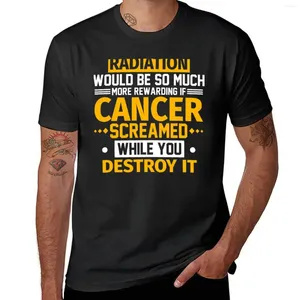 Men's Tank Tops Radiation Would Be More Rewarding If Cancer Screamed T-Shirt Sweat Shirts Plus Size T Tshirts For Men