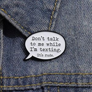 Dont Talk To Me While Im Texting Brooch Enamel Pins Funny Cartoon Dialog Brooch Lapel Backpack Badge Jewelry Gift For Friends