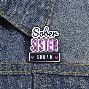 Sober Sister Squad Enamel Pins Love Cute Brooches Clothes Collar Decorative Lapel Badge Jewelry Accessories Gift for Best Friend