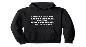 Ich liebe nur mein Dirtbike und meine Freundin Freund Biker Pullover Hoodie Unisex Größe S5XL mit Farbe Blackgreynavyroyal Blue7543122