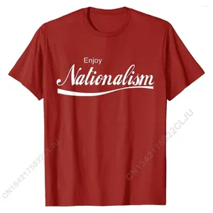 Mäns kostymer A1218 Njut av nationalism Nationalist T-shirt Funny Slim Fit Tshirts Cotton Male Topps Shirt Shirt