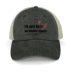 Ball Caps I'll Just Have The Chicken Tenders Cowboy Hat Rave Military Cap Man Christmas Women's Men's