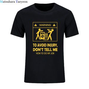 Shirts 2021 Neue T -Shirts cooles Tee -Shirt sagen mir nicht, wie ich meinen Job Elektriker lustig machen kann.