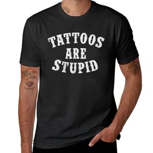 Tattoos Are Stupid Funny Sarcastic Tattoo TShirt plus size tops anime plain black t shirts men 240419