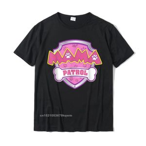 Funny Mama Patrol-Dog Mom Pai para homens T-shirt T-shirt moda Top-shirts de algodão de algodão personalizável para homens Rua 240418