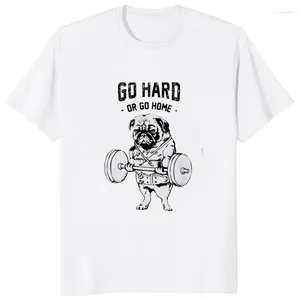 Homens camisetas Vá duro ou em casa pug vida homens moda casual solto levantamento de peso fitness ginásio masculino tshirt streetwear hipster tees