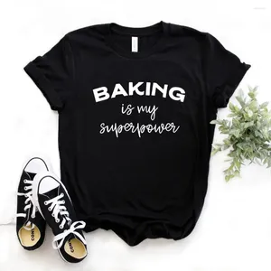 Women's T Shirts Baking Is My Superpower Print Women Tshirts Cotton Casual Funny Shirt For Lady Yong Girl Top Tee Hipster FS-393