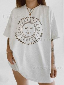 Kadın T-shirt Bugün saçmalık yok Güneş Baskı Kadın Pamuk Tee Üstler Vintage All-Matay Giysileri Kişilik Sokak Kısa Kollu Kadın Tişörtleri T240221