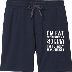 Mens Shorts Im Fat But Identify As Skinny Trans-slender Men Women for High Quality Slim Fit Cotton Print Designer Short 254