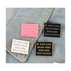 Pins Broschen Lustige Emaille Pin Too Close Abzeichen Brosche Schwarz Weiß Rosa Brett Revers Denim Jeans Hemd Tasche Cartoon Schmuck Geschenk Für Fri Dhren