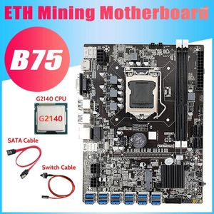 Schede madri B75 USB ETH Mining Scheda Madre G2140 CPU SATA Cavo Switch 12XPCIE A USB3.0 DDR3 LGA1155 BTC Minatore