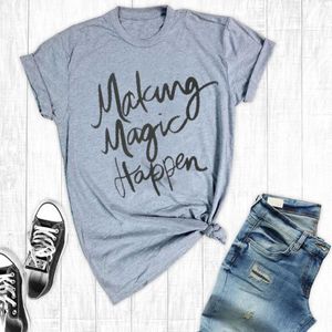 Magliette da donna Making Magic Happen Print Tee Arrival Tshirt Donna Casual O-Collo