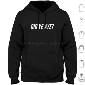 Men's Hoodies Did Ye Aye ? Long Sleeve Scotland Scottish Glasgow Scots Slang Funny Edinburgh Glaswegian Patter