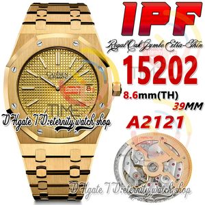 IPF 39mm 15202 Cal.2121 SA2121 Automatisk herrklocka Ultra-tunn 8,6 mm guldstruktur Dial Stick Markers 18K Yellow Gold Rostless Steel Armband Super Edition Watches