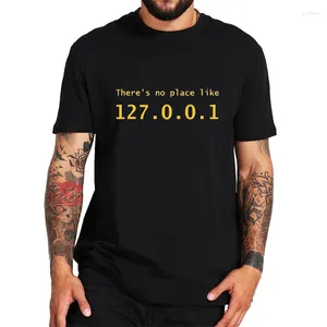 Men's T-skjortor IP-adressskjorta Det finns ingen plats som 127.0.0.1 Datorkomedi T-shirt Kort ärm Roliga män Tshirt Programmer Geek