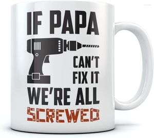 Mugs If Papa Cant Fix It Were All Screwed Coffee Mug 11 Ounce White