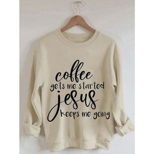 Café de camiseta feminina me faz iniciar Jesus continua imprimindo algodão tops feminino mangas compridas moletom 230311